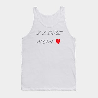 I love mom Tank Top